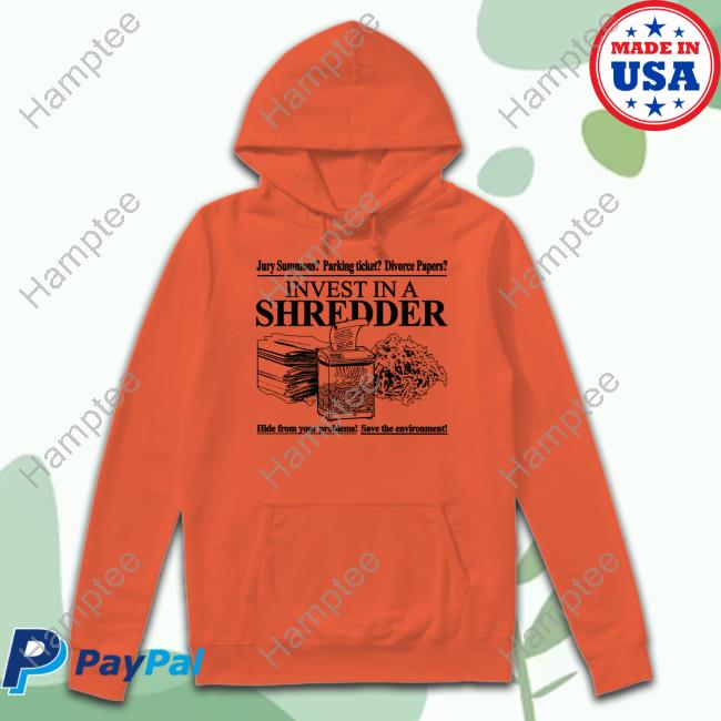 Jury Summons Parking Ticket Divorce Papers Invest In A Shredder Hide From Your Problems Save The Environment Hoodied Sweatshirt Jury Summons Parking Ticket Divorce Papers Invest In A Shredder Hide From Your Problems Save The Environment Hoodied Sweatshirt