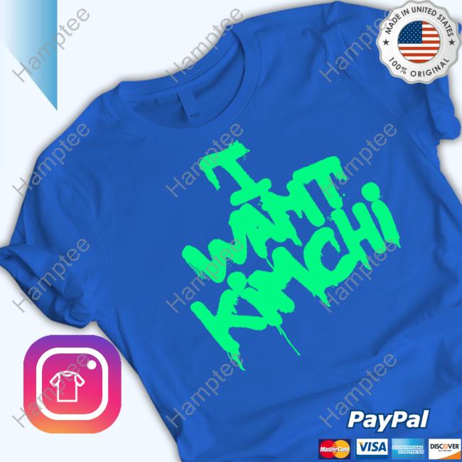 Kimchiforprez I Want Kimchi Unisex T Shirt Kimchiforprez I Want Kimchi Unisex T Shirt