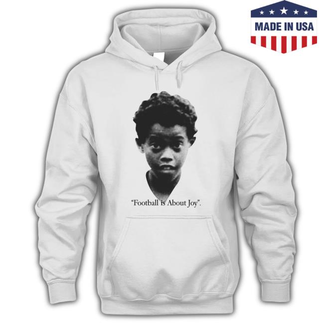 Football Is About Joy New Shirt Football Is About Joy New Shirt