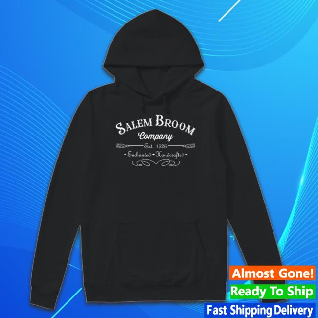 Official Salem Broom Company 1626 Enchanted Handcrafted Hoodie Sweatshirt Official Salem Broom Company 1626 Enchanted Handcrafted Hoodie Sweatshirt
