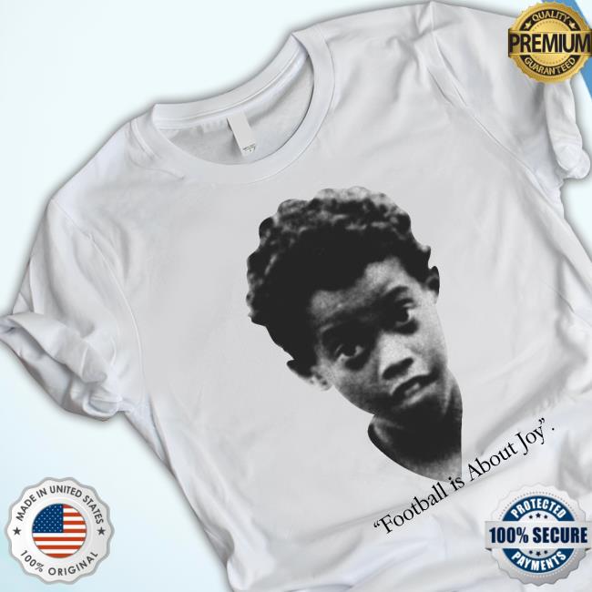 Football Is About Joy New Shirt Football Is About Joy New Shirt