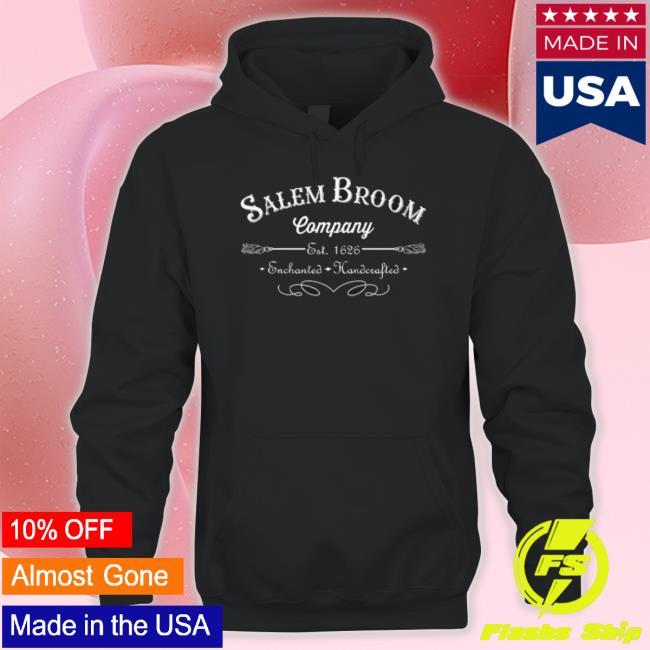 Official Salem Broom Company 1626 Enchanted Handcrafted Hoodie Sweatshirt Official Salem Broom Company 1626 Enchanted Handcrafted Hoodie Sweatshirt