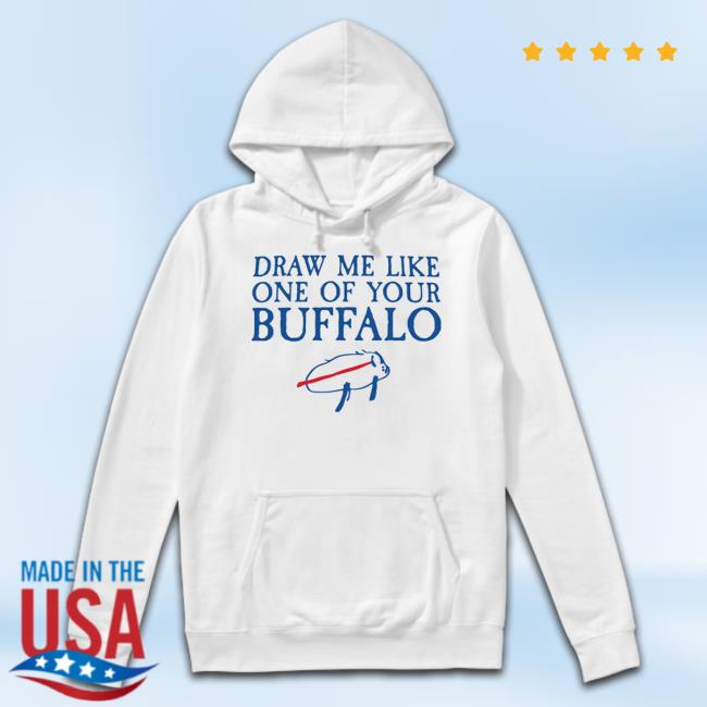 Official Draw Me Like One Of Your Buffalo Shirt Official Draw Me Like One Of Your Buffalo Shirt