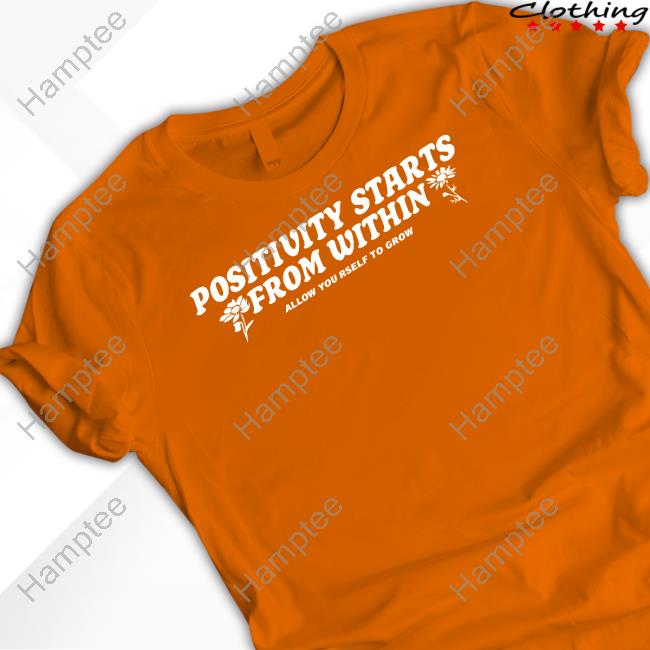 Official Positivity Starts From Within Allow Yourself To Grow Long Sleeve Shirt