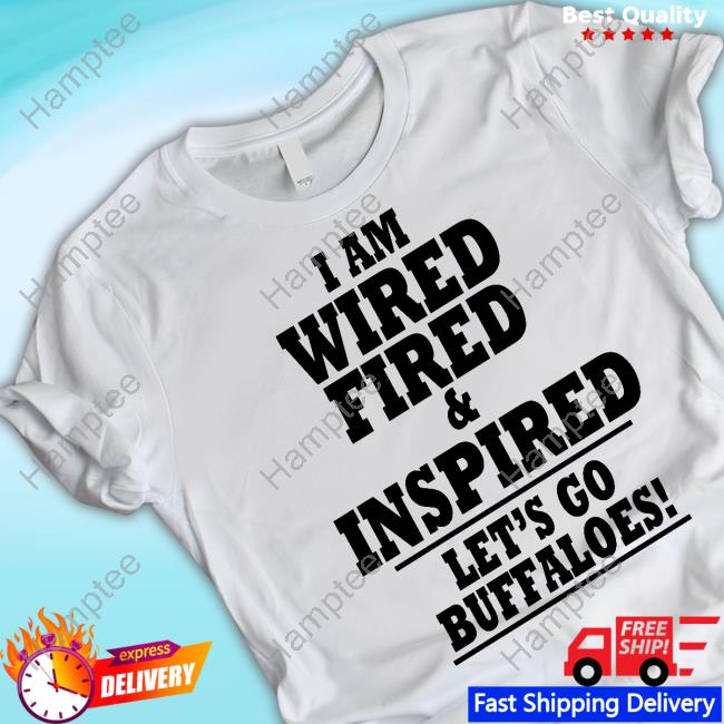 I Am Wired Fired Inspired Let's Go Buffaloes Long Sleeve Tee