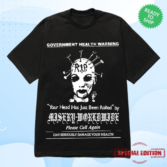 Official Misery Worldwide Government Health Warning Heads Will Roll Graphic Print Black Shirts