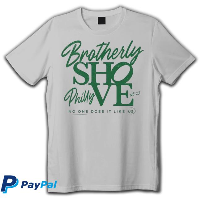 Philadelphia Eagles Brotherly Shove No One Like Us Est '23 T-Shirt Philadelphia Eagles Brotherly Shove No One Like Us Est '23 T-Shirt