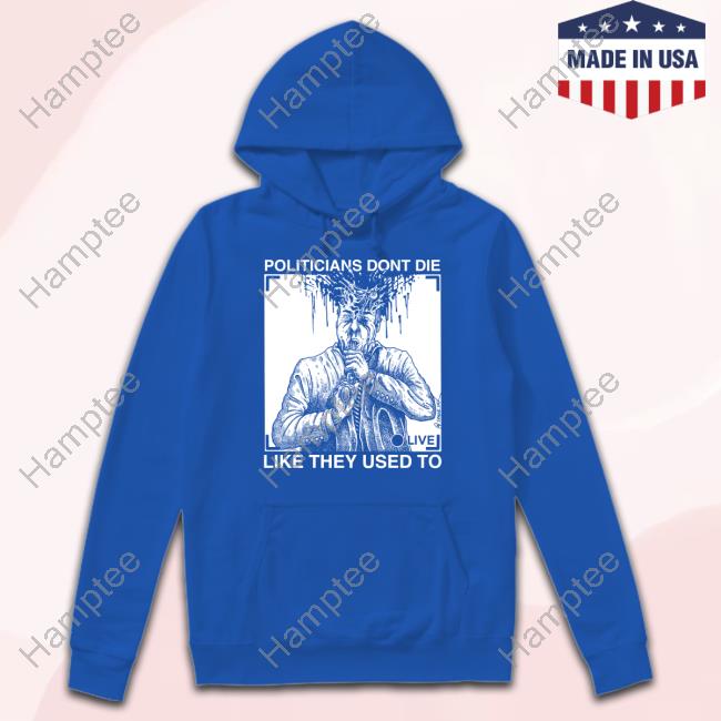 Official Politicians Don't Die Like They Used To (R. Budd Dwyer) Long Sleeve T Shirt Punkwithacamera Merch