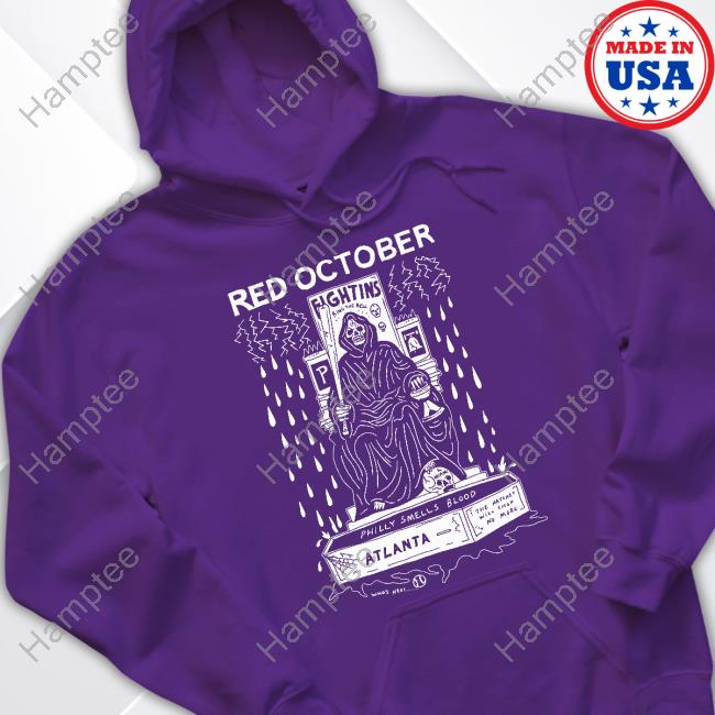 Red October Fightins Ring The Bell Philly Smells Blood Atlanta New Shirt Red October Fightins Ring The Bell Philly Smells Blood Atlanta New Shirt