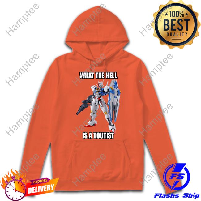 What The Hell Is A Tourist Shirts