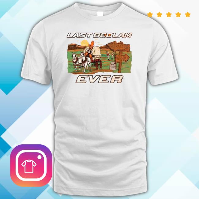 Trending Oklahoma State Cowboys Last Bedlam Ever Shirt T-Shirt Trending Oklahoma State Cowboys Last Bedlam Ever Shirt T-Shirt