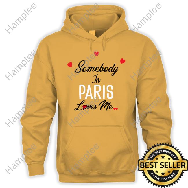 Somebody In Paris Loves Me Long Sleeve Tee Shirt Somebody In Paris Loves Me Long Sleeve Tee Shirt