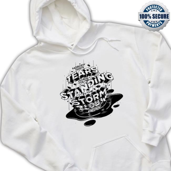 Trending Atmosphere Tears Standing Storm 2023 Shirt Trending Atmosphere Tears Standing Storm 2023 Shirt