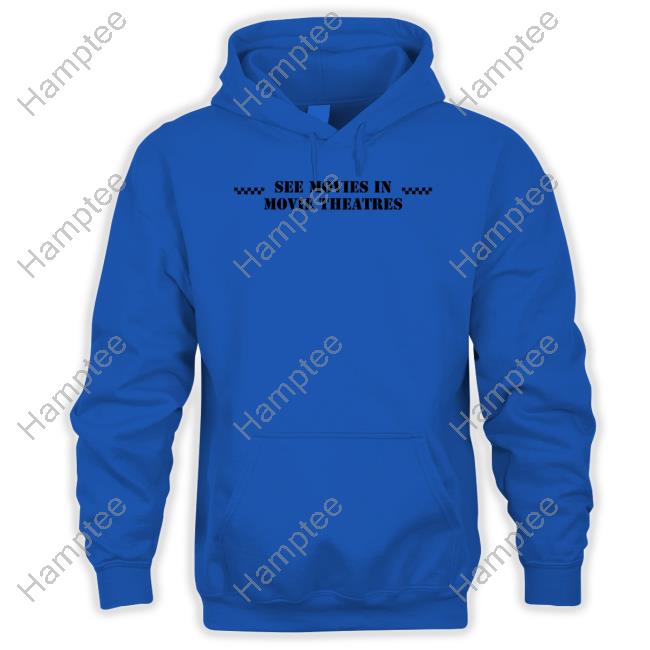 Larry Karaszewski See Movies In Movie Theatres Hoodie Larry Karaszewski See Movies In Movie Theatres Hoodie