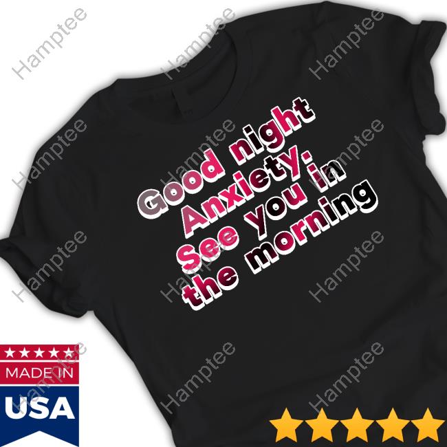 Cherrykitten Good Night Anxiety See You In The Morning Tee