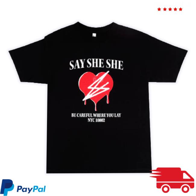 Original Hello Merch Store Say She She Be Careful T-Shirt Hellomerch Shop