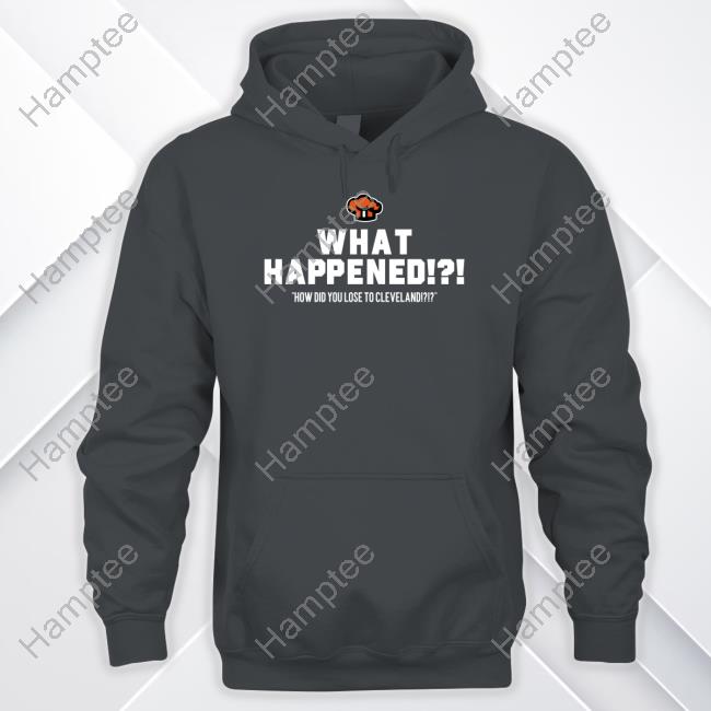 What Happened How Did You Lose To Cleveland Shirt What Happened How Did You Lose To Cleveland Shirt