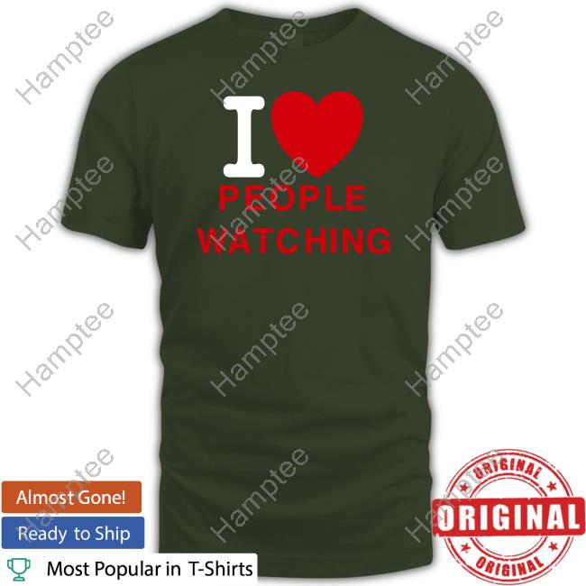 Werenotreallystrangers I Love People Watching T Shirt