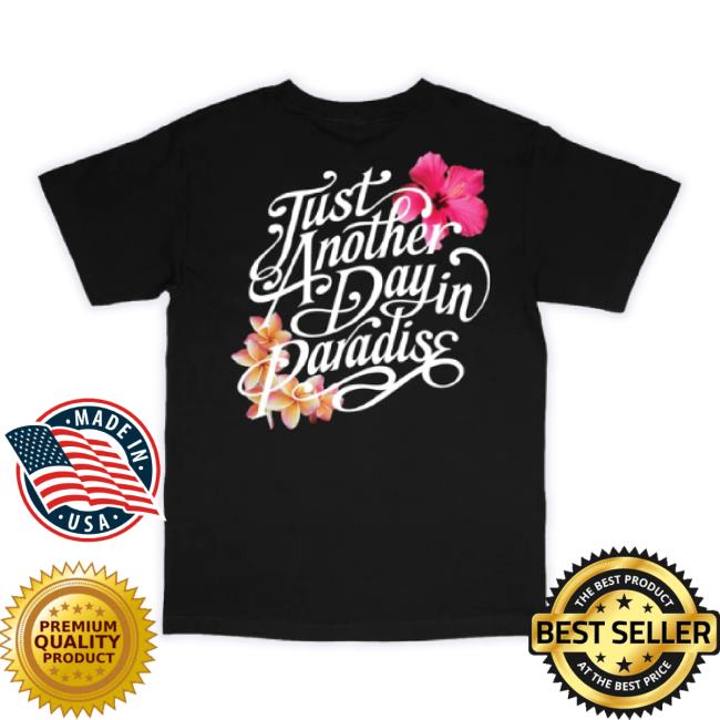 Original 808 Allday Merch Store 808Allday Just Paradise Black New Shirt 808Allday Shop Original 808 Allday Merch Store 808Allday Just Paradise Black New Shirt 808Allday Shop