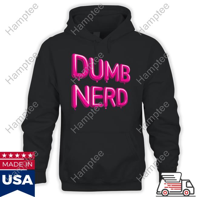 Dumb Nerd Shirt