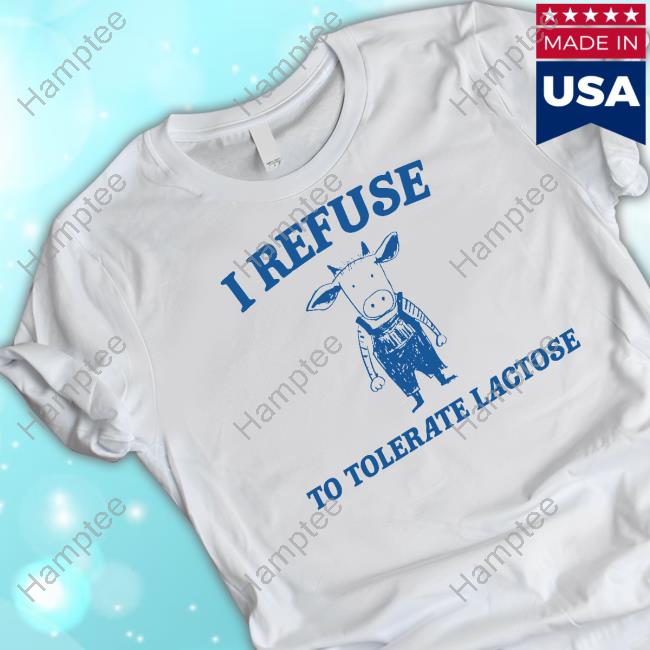 Printpeak Merch Cow Meme I Refuse To Tolerate Lactose Hoodie Printpeak Merch Cow Meme I Refuse To Tolerate Lactose Hoodie