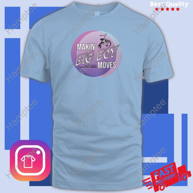 Nerdbirdmafia Makin’ Big Boy Moves Tee