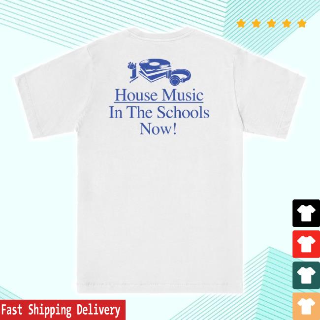 Official Everpress Merch Store House Music In The Schools Now Shirts Everpress Shop