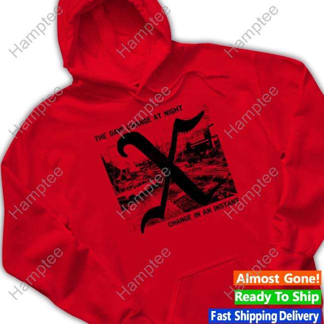 Low Level Store The Days Change At Night Change In An Instant T-Shirt Low Level Store The Days Change At Night Change In An Instant T-Shirt