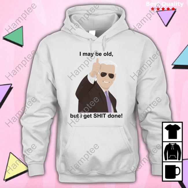 I May Be Old But I Get Shit Done Tank Top