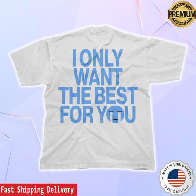 Official Juda Hand The Lion Merch Store Preorder - Only Want The Best Shirts Judahandthelion Shop