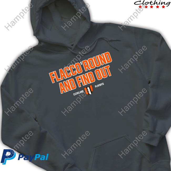 Flacco Round And Find Out Cleveland Playoffs New Shirt