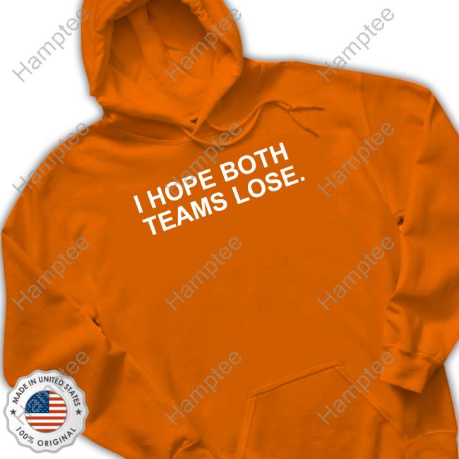 Obviousshirts I Hope Both Teams Lose Tee Shirt Obviousshirts I Hope Both Teams Lose Tee Shirt