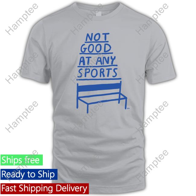 José Pablo Not Good At Any Sports Classic Shirt