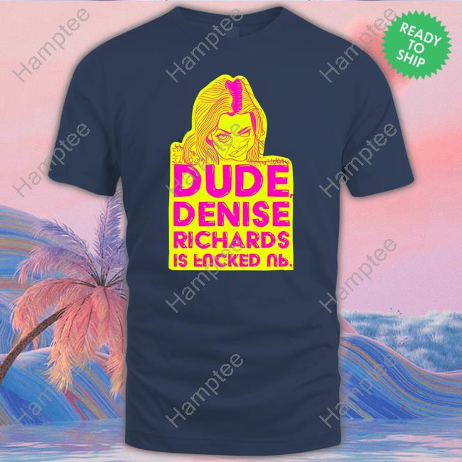 Drunk Drawn Dude Denise Richards Is Encked Ль Sweatshirt