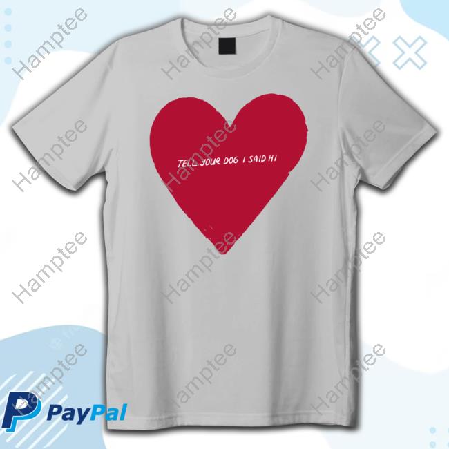 Weratedogs Store Tell Your Dog I Said Hi Hoodie