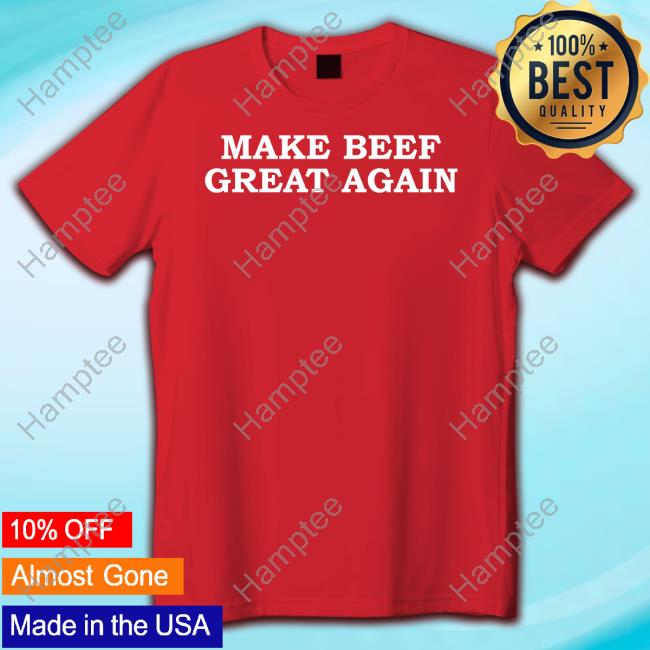 Mspeeg66 Make Beef Great Again Shirt