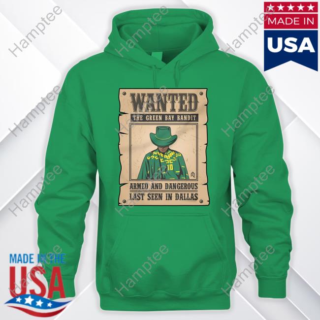 https://avoshirt.com/campaign/wanted-the-green-bay-bandit-armed-and-dangerous-last-seen-in-dallas-shirt