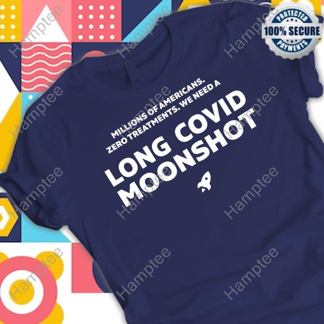 Daniel But With Long Covid Millions Of Americans Zero Treatments We Need A Long Covid Moonshot Tee