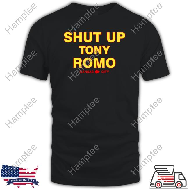 Shut Up Tony Romo Kansas City Long Sleeve T Shirt Shut Up Tony Romo Kansas City Long Sleeve T Shirt
