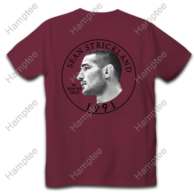 In Sean We Trust Sean Strickland 1991 New Shirt