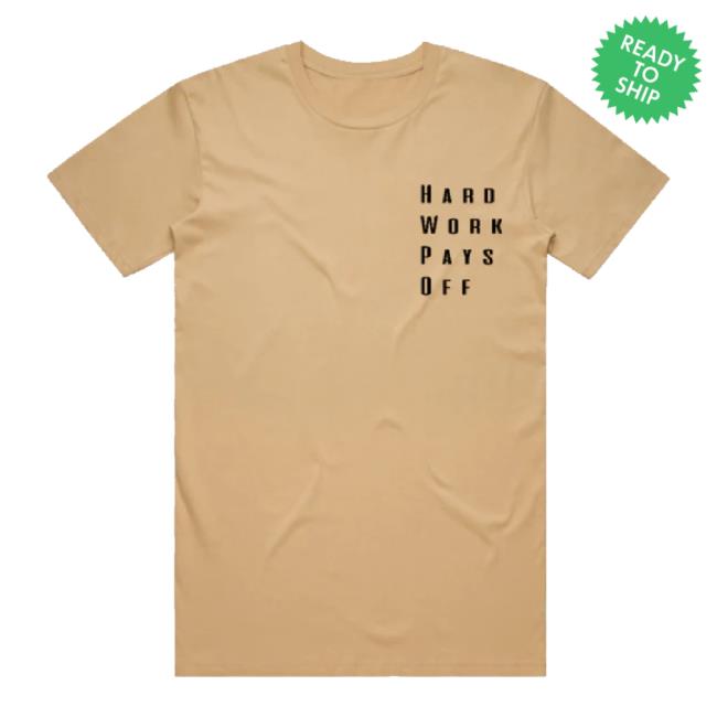 Original Hard Work Pays Off Syf Tan New Shirt Hwpolifestyle Shop Original Hard Work Pays Off Syf Tan Hoodie Sweatshirt Hwpolifestyle Shop