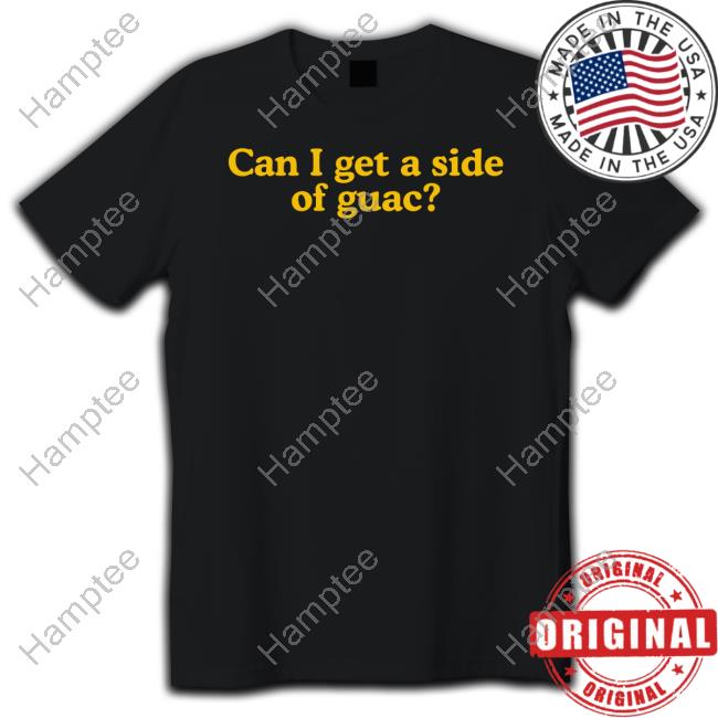 Middleclassfancy Merch Can I Get A Side Of Guac T Shirt
