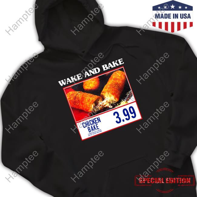 Wake And Bake Chicken Bake Tee
