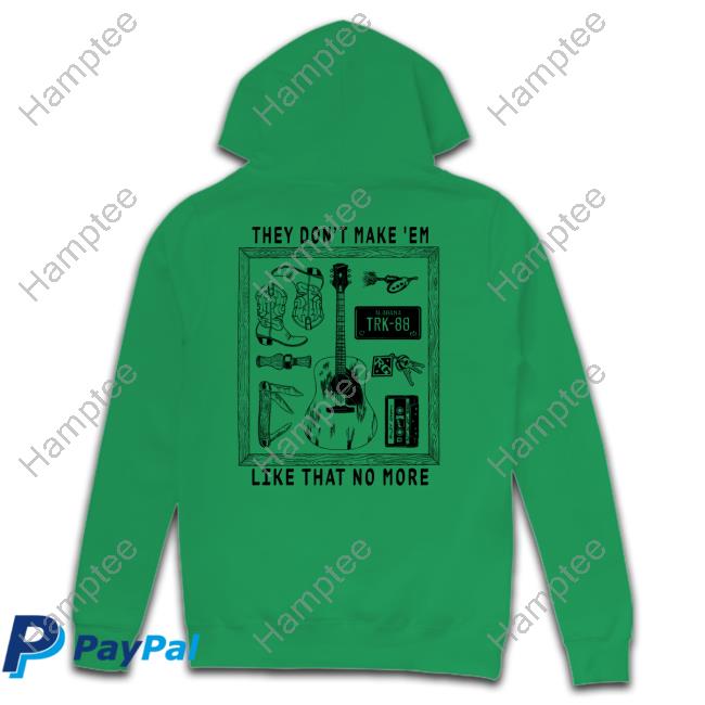 They Don't Make 'Em Like That No More T Shirt