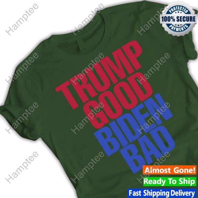 Adamfrancisco Trump Good Biden Bad T-Shirt