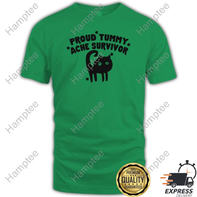 Gotfunnymerch Proud Tummy Ache Survivor Tee