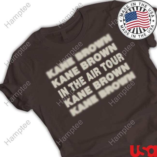 Kane Brown In The Air Tour T Shirt Kane Brown In The Air Tour T Shirt