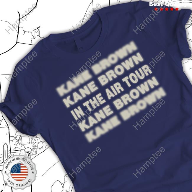 Kane Brown In The Air Tour T Shirt Kane Brown In The Air Tour T Shirt