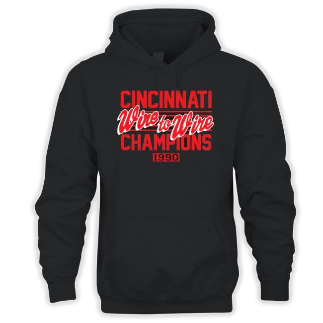 Trending Cincinnati Wire To Wire Champions 1990 Hoodie Sweatshirt