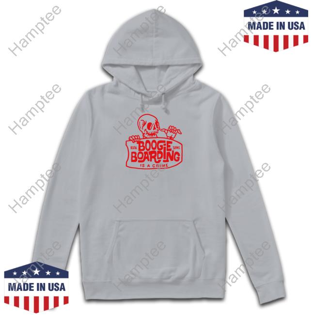 https://oratee.com/campaign/boogie-boarding-is-a-crime-shirt-hoodie-sweater-long-sleeve-and-tank-top